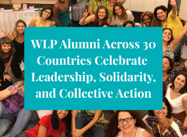 WLP Alumni Across 30 Countries Celebrate Leadership, Solidarity, and Collective Action